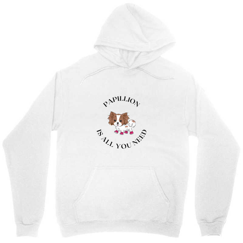 Papillion Need Unisex Hoodie by Favorite | Artistshot