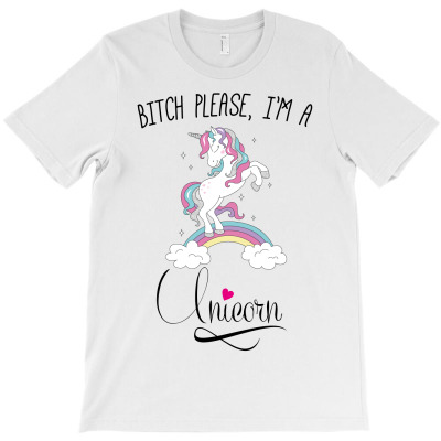 Bitch Please I Am A Unicorn T-shirt Designed By Sevda Ergun