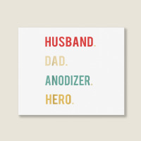 Husband Dad Anodizer Hero Christmas Day Birthday Gift Shirt Landscape Canvas Print | Artistshot