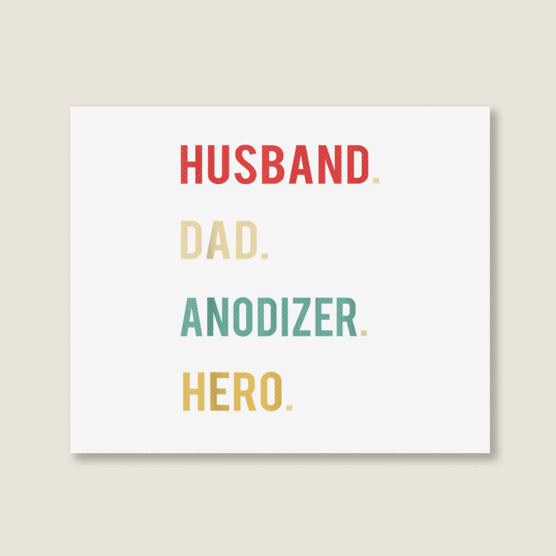 Husband Dad Anodizer Hero Christmas Day Birthday Gift Shirt Landscape Canvas Print | Artistshot