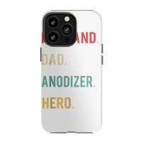 Husband Dad Anodizer Hero Christmas Day Birthday Gift Shirt Iphone 13 Pro Case | Artistshot