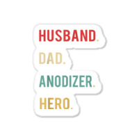 Husband Dad Anodizer Hero Christmas Day Birthday Gift Shirt Sticker | Artistshot