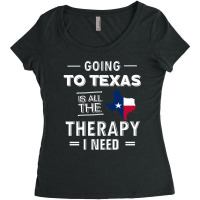 Going To Texas Is All The Therapy I Need Women's Triblend Scoop T-shirt | Artistshot