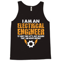 I Am An Electrical Engineer Tank Top | Artistshot