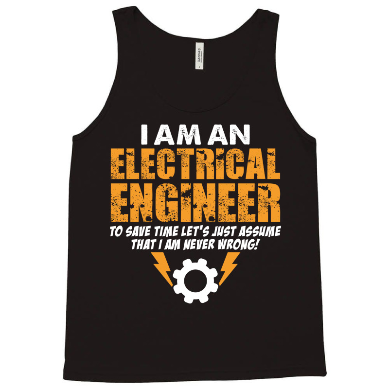 I Am An Electrical Engineer Tank Top by tshiart | Artistshot