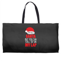 I'm Not Santa Sit On My Lap T Shirt Weekender Totes | Artistshot