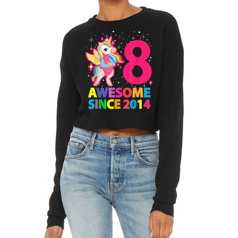 Awesome Since 2014 Unicorn Girls 8th Birthday Eight Years T Shirt Cropped Sweater by AshleyPenez | Artistshot