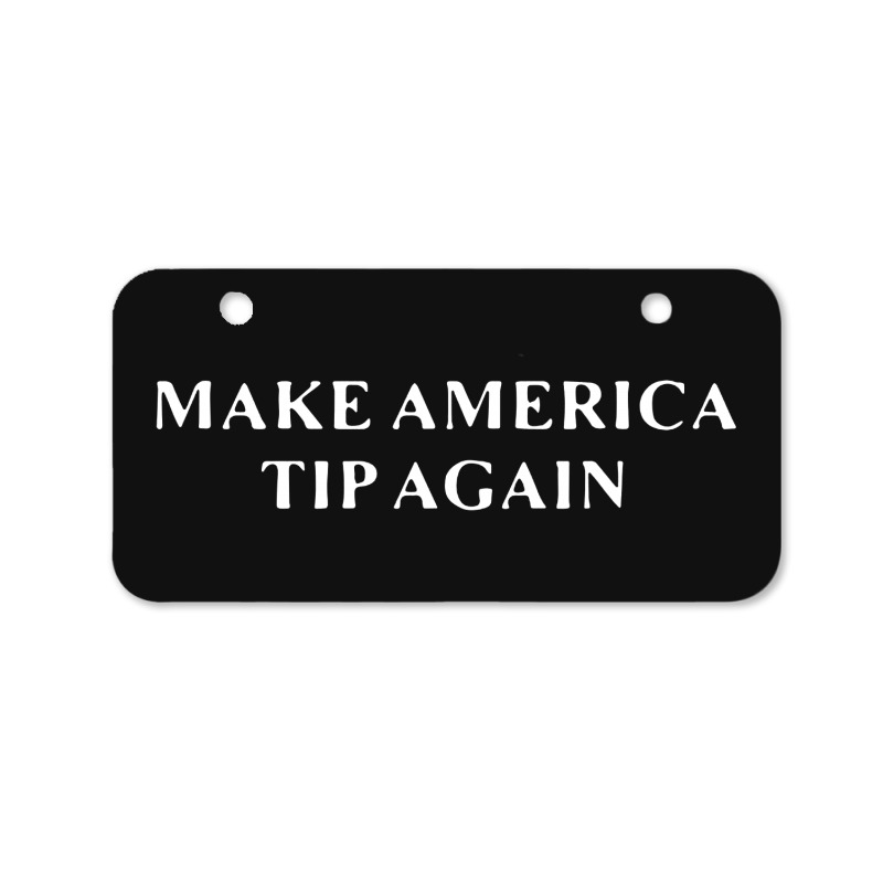 Make America Tip Again Bicycle License Plate | Artistshot