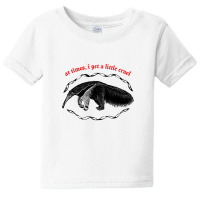 At Times I Get A Little Cruel Nihilist Anteater Design Baby Tee | Artistshot