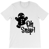 Oh Snap T-shirt | Artistshot