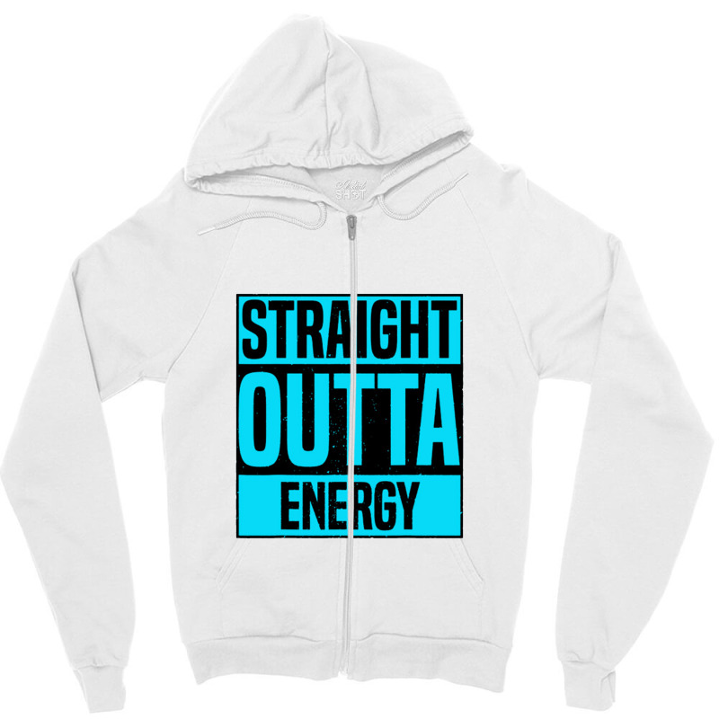 Straight Outta Energy Zipper Hoodie | Artistshot