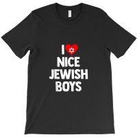 I Love Nice Jewish Boys Christian Israel Gift T-shirt | Artistshot