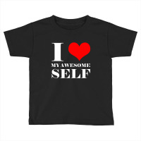 I Love My Awesome Self Toddler T-shirt | Artistshot