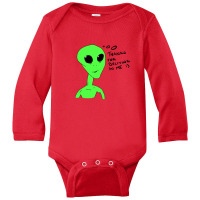 Thanks For Beliving In Me Alien Long Sleeve Baby Bodysuit | Artistshot