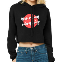 You're My Valentine Cropped Hoodie | Artistshot