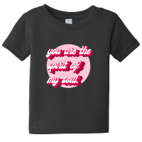 You Are The Spirit Of My Soul Baby Tee | Artistshot