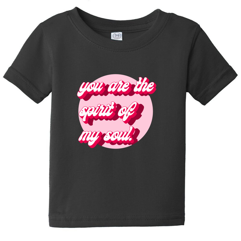 You Are The Spirit Of My Soul Baby Tee by wahidin77 | Artistshot