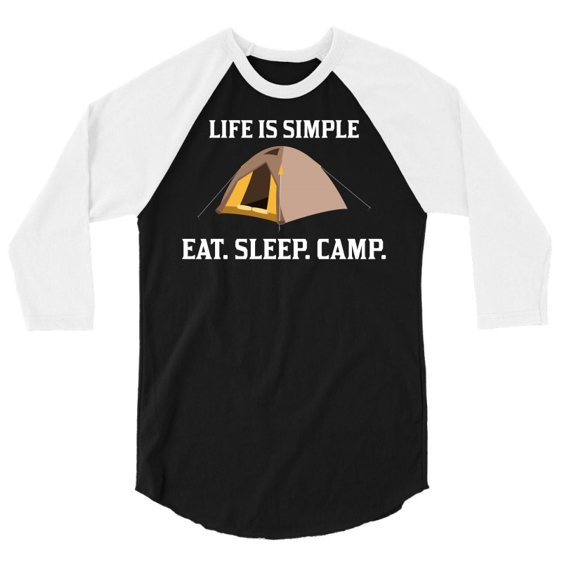 Life Is Simple Eat Sleep Camp 3/4 Sleeve Shirt | Artistshot