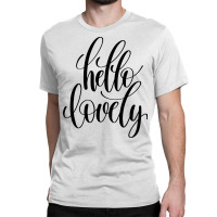 Hello Lovely Classic T-shirt | Artistshot