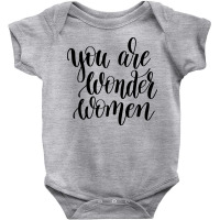 You Are Wonder Woman Baby Bodysuit | Artistshot