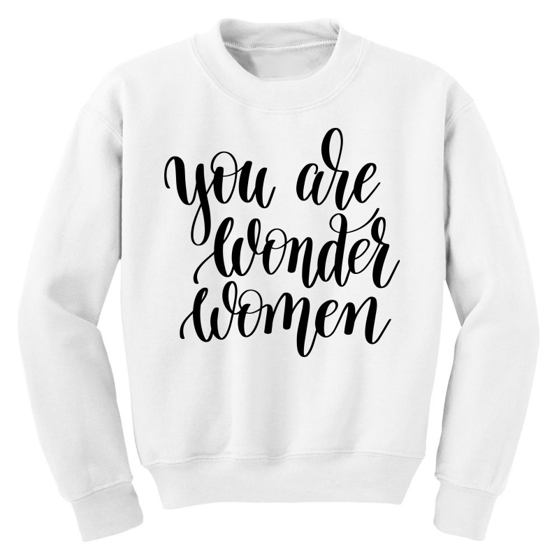 You Are Wonder Woman Youth Sweatshirt | Artistshot