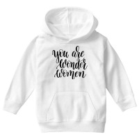 You Are Wonder Woman Youth Hoodie | Artistshot