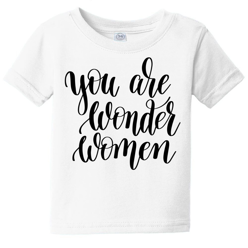 You Are Wonder Woman Baby Tee | Artistshot