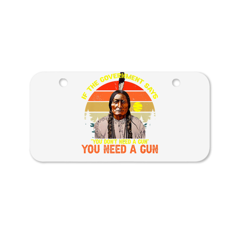 Native American You Need Gun Sitting Bull Pro 2nd Amendment Premium T Bicycle License Plate | Artistshot