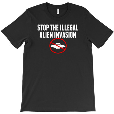 Stop The Illegal Alien Invasion T-shirt Designed By Tonyhaddearts