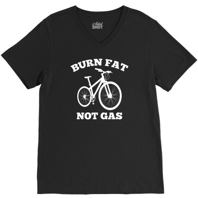 Burn Fat Not Gas V-neck Tee Designed By Gematees