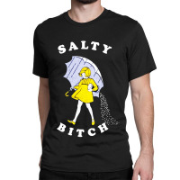 Salty Bitch Classic T-shirt | Artistshot