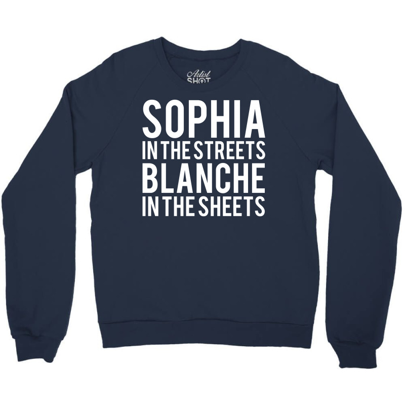 Sophia In The Streets Blanche In The Sheets Crewneck Sweatshirt | Artistshot