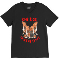 One Dog Short Of Crazy T  Shirtone Dog Short Of Crazy T  Shirt (4) V-neck Tee | Artistshot