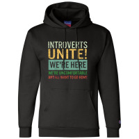 Introvert Introverts Unite Here Uncomfortable Want Go Home Champion Hoodie | Artistshot