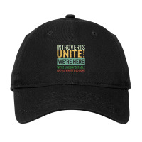 Introvert Introverts Unite Here Uncomfortable Want Go Home Adjustable Cap | Artistshot