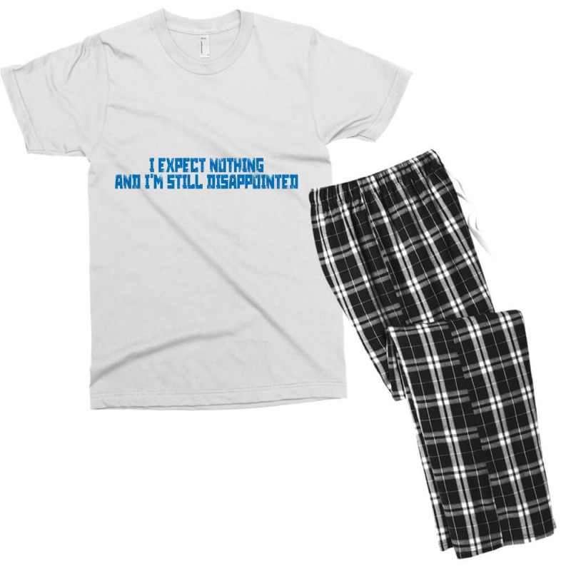 I Expect Nothing And I'm Still Disappointed Simple Plain Text Design B Men's T-shirt Pajama Set | Artistshot