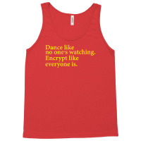 Dance Like No One's Watching Encrypt Like Everyone Is Tank Top | Artistshot