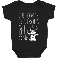 Force Is Strong The Child Baby Bodysuit | Artistshot