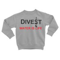 Divest Water Is Life Toddler Sweatshirt | Artistshot