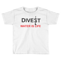 Divest Water Is Life Toddler T-shirt | Artistshot