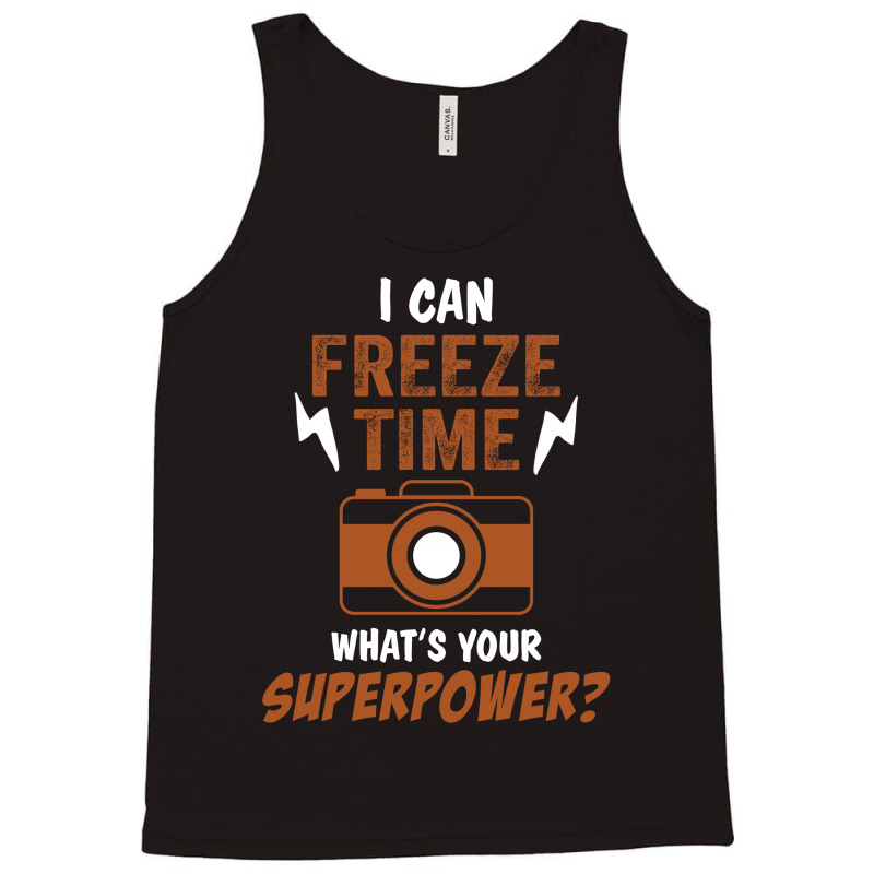 I Can Freeze Time, What Is Your Superpower? Tank Top | Artistshot