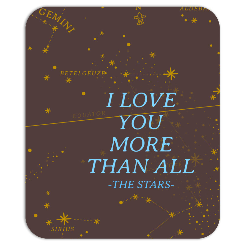 I Love You More Than All The Stars Mousepad | Artistshot