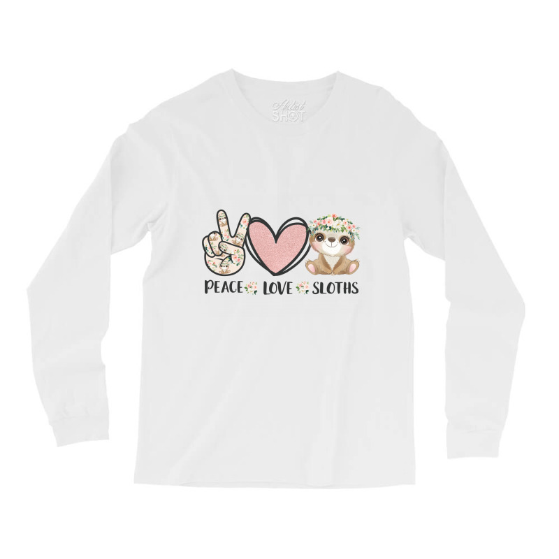 Peace Love Sloths Long Sleeve Shirts | Artistshot