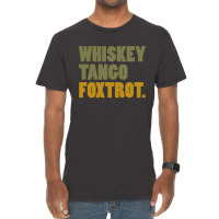 Whiskey Tango Foxtrot Vintage T-shirt | Artistshot