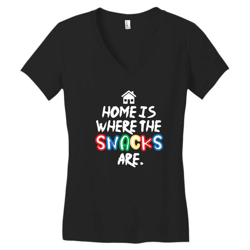 Home Is Where The Snacks Are Women's V-Neck T-Shirt by AwsomeDSN | Artistshot