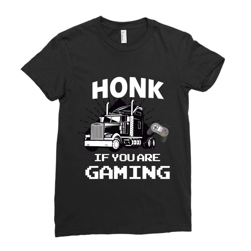 Honk If You Are Gaming Ladies Fitted T-Shirt by thutrang92 | Artistshot