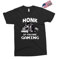 Honk If You Are Gaming Exclusive T-shirt | Artistshot