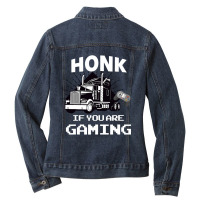 Honk If You Are Gaming Ladies Denim Jacket | Artistshot