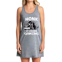 Honk If You Are Gaming Tank Dress | Artistshot