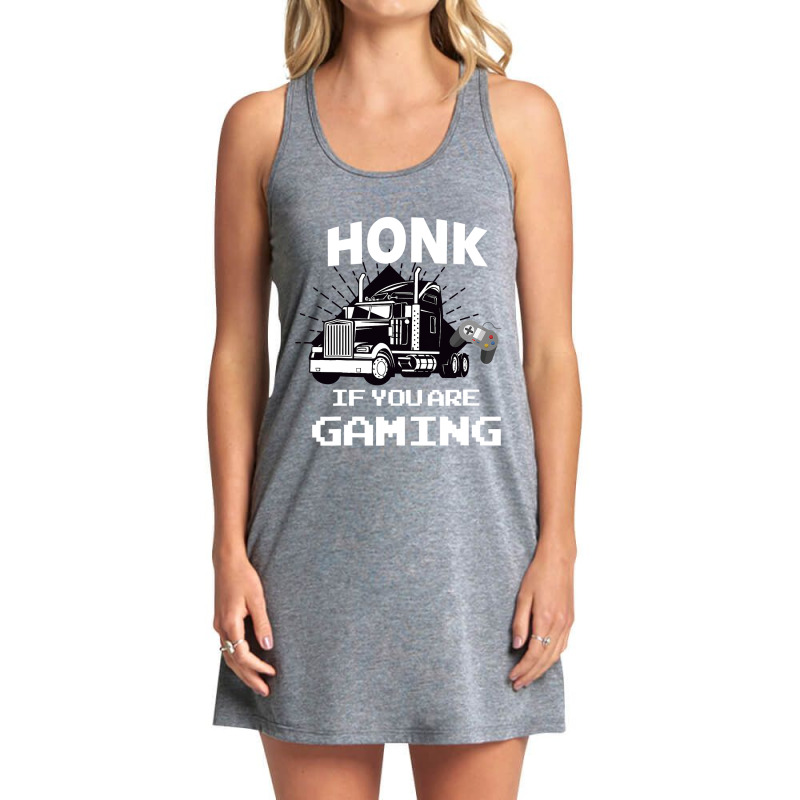 Honk If You Are Gaming Tank Dress by thutrang92 | Artistshot